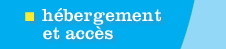 Hébergement et accès