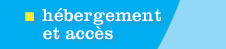 Hébergement et accès